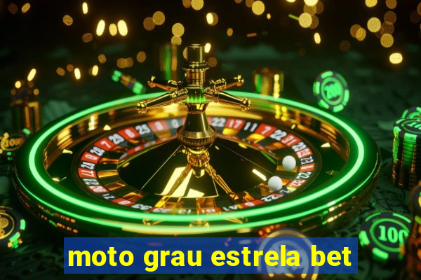 moto grau estrela bet